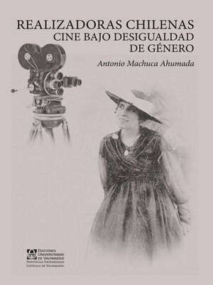 cover image of Realizadoras chilenas. Cine bajo desigualdad de género